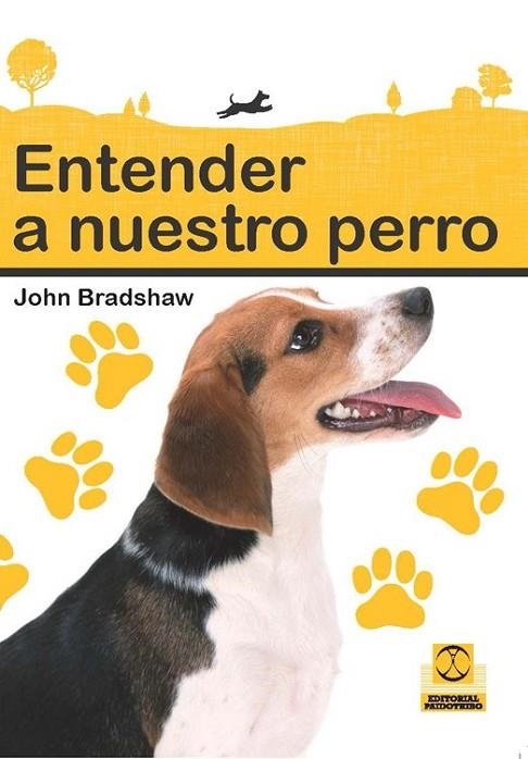 ENTENDER A NUESTRO PERRO | 9788499103945 | Bradshaw, John | Librería Castillón - Comprar libros online Aragón, Barbastro