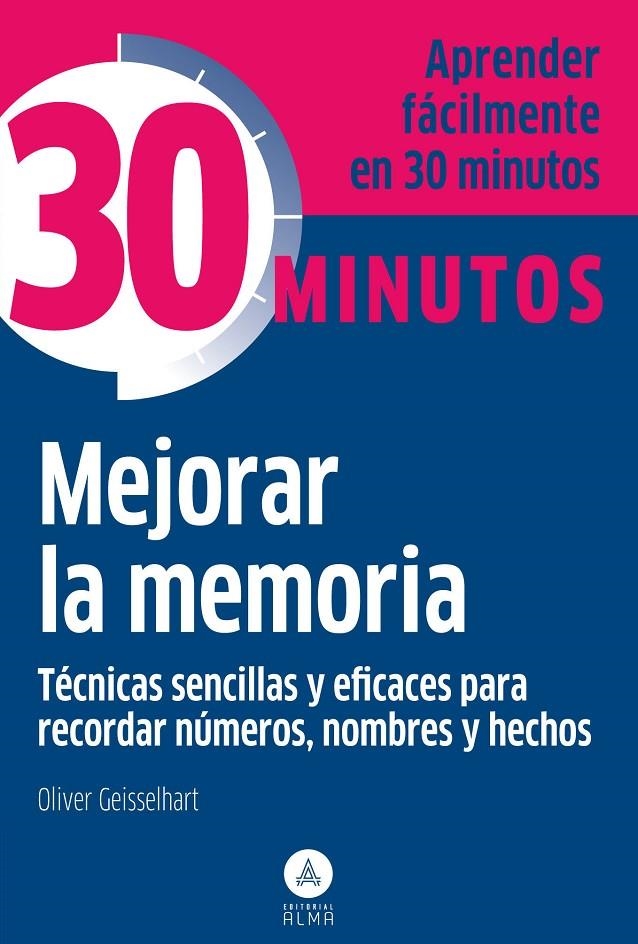 Mejorar la memoria, técnicas sencillas y eficaces para recordar | 9788415618188 | Geisselhart, Oliver | Librería Castillón - Comprar libros online Aragón, Barbastro