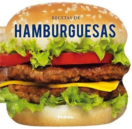 Recetas de hamburguesas | 9788499282541 | Tikal, Equipo | Librería Castillón - Comprar libros online Aragón, Barbastro