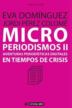 Microperiodismos | 9788497884983 | Pérez Colomé, Jordi; Domínguez Martín, Eva | Librería Castillón - Comprar libros online Aragón, Barbastro