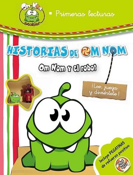 Cut the Rope. Historias de Om Nom. Om Nom y el robot | 9788437200620 | Zeptolab Uk Limited | Librería Castillón - Comprar libros online Aragón, Barbastro