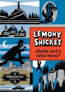 ¿Quién puede ser a estas horas? | 9788424647810 | Snicket, Lemony | Librería Castillón - Comprar libros online Aragón, Barbastro