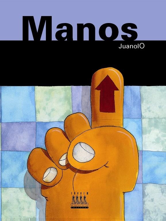 MANOS - MENUDO CUERPO | 9788481317862 | JUANOLO | Librería Castillón - Comprar libros online Aragón, Barbastro