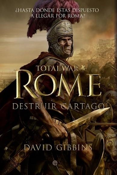 Total War: Rome. Destruir Cartago | 9788499706191 | Gibbins, David | Librería Castillón - Comprar libros online Aragón, Barbastro