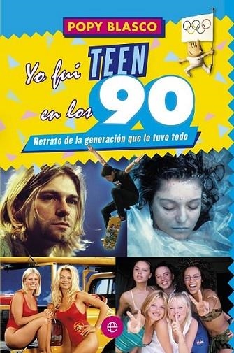 Yo fui teen en los 90 | 9788499709055 | Blasco, Popy | Librería Castillón - Comprar libros online Aragón, Barbastro