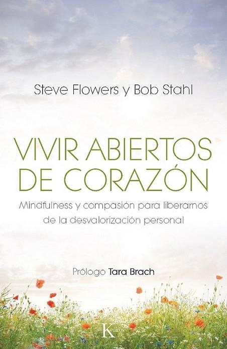 Vivir abiertos de corazón | 9788499883106 | Flowers, Steve; Stahl, Bob | Librería Castillón - Comprar libros online Aragón, Barbastro