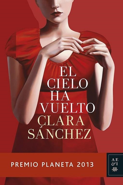 El cielo ha vuelto (Premio Planeta 2013) | 9788408119944 | Sánchez, Clara | Librería Castillón - Comprar libros online Aragón, Barbastro