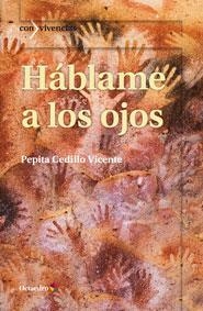 Háblame a los ojos | 9788499214382 | Cedillo Vicente, Pepita | Librería Castillón - Comprar libros online Aragón, Barbastro