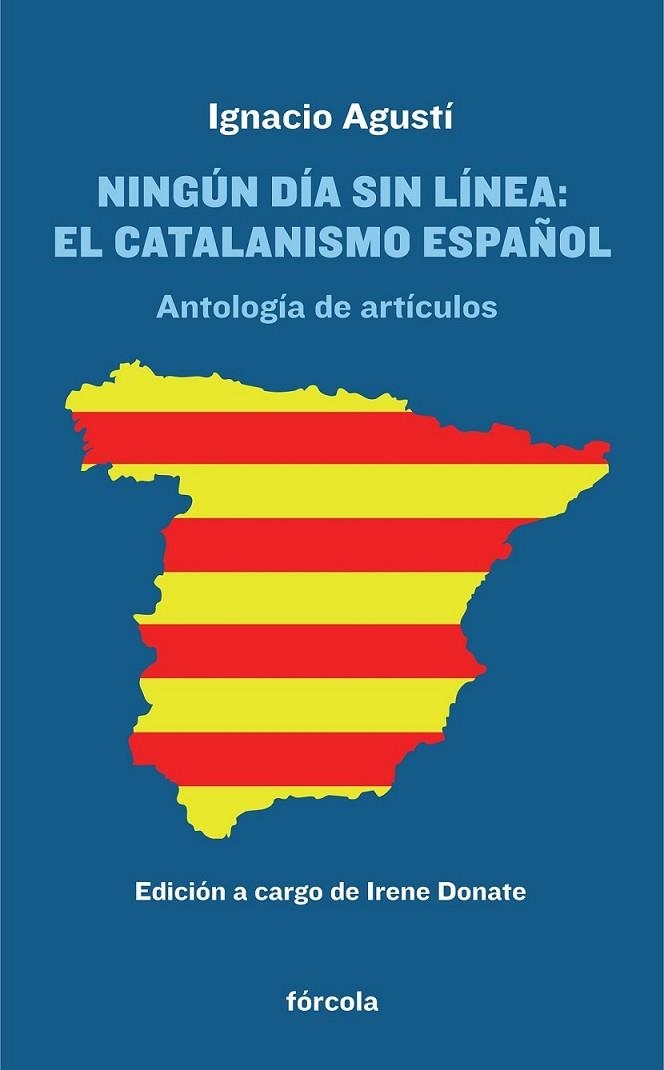 Ningún día sin línea: El catalanismo español | 9788415174868 | Agustí Peypoch, Ignacio; Donate Laffitte, Irene | Librería Castillón - Comprar libros online Aragón, Barbastro