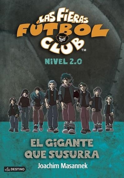 El gigante que susurra - Las fieras del Fútbol Club 2.0 2 | 9788408120537 | MASANNEK, JOACHIM | Librería Castillón - Comprar libros online Aragón, Barbastro