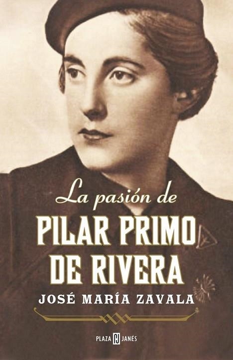 La pasión de Pilar Primo de Rivera | 9788401346736 | José María Zavala | Librería Castillón - Comprar libros online Aragón, Barbastro