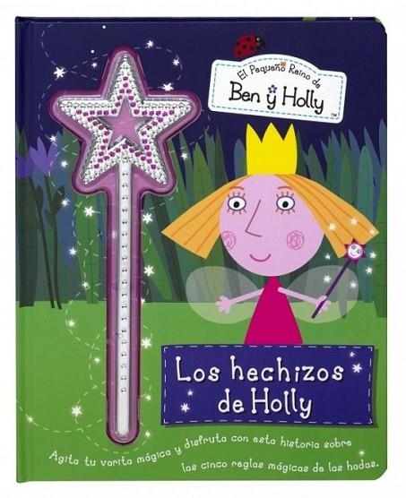 Los hechizos de Holly (El Pequeño Reino de Ben y Holly) | 9788448836481 | VV.AA. | Librería Castillón - Comprar libros online Aragón, Barbastro