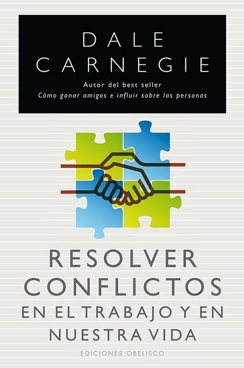 Resolver conflictos en el trabajo y en nuestra vida | 9788415968030 | CARNEGIE, DALE | Librería Castillón - Comprar libros online Aragón, Barbastro