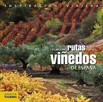 Las mejores rutas por los viñedos de España | 9788499355818 | Arjona Molina, Rafael y otros | Librería Castillón - Comprar libros online Aragón, Barbastro