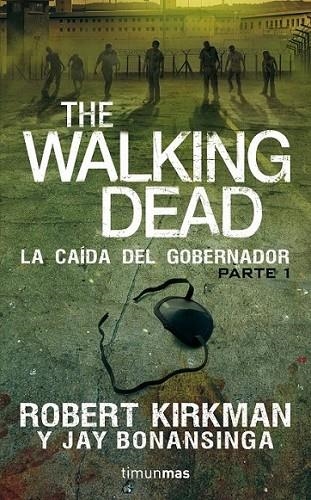 The Walking Dead: La caída del Gobernador : Primera parte | 9788448015824 | Kirkman, Robert; Bonansinga, Jay | Librería Castillón - Comprar libros online Aragón, Barbastro