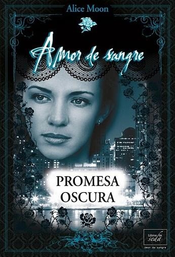 Promesa Oscura | 9788415854104 | Moon, Alice | Librería Castillón - Comprar libros online Aragón, Barbastro