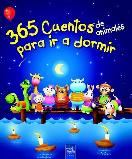 365 cuentos de animales para ir a dormir | 9788408116981 | YOYO | Librería Castillón - Comprar libros online Aragón, Barbastro