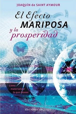 El efecto mariposa y la prosperidad | 9788415968085 | DE SAINT AYMOUR, JOAQUÍN | Librería Castillón - Comprar libros online Aragón, Barbastro