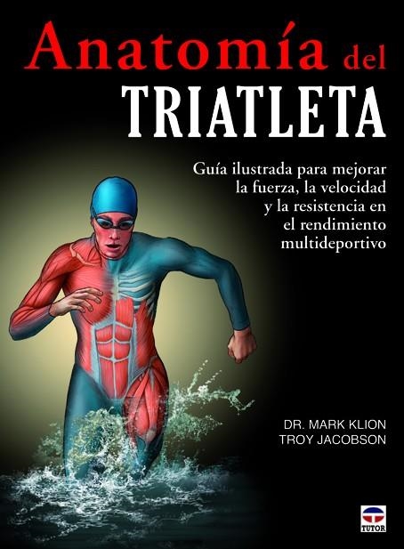 Anatomía del Triatleta | 9788479029609 | Klion, Mark/Jacobson, Troy | Librería Castillón - Comprar libros online Aragón, Barbastro