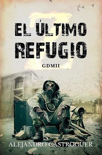 El último refugio | 9788415828235 | Castro Guerrero, Alejandro | Librería Castillón - Comprar libros online Aragón, Barbastro