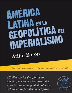 América latina en la geopolítica del imperialismo | 9788496584532 | Borón, Atilio | Librería Castillón - Comprar libros online Aragón, Barbastro