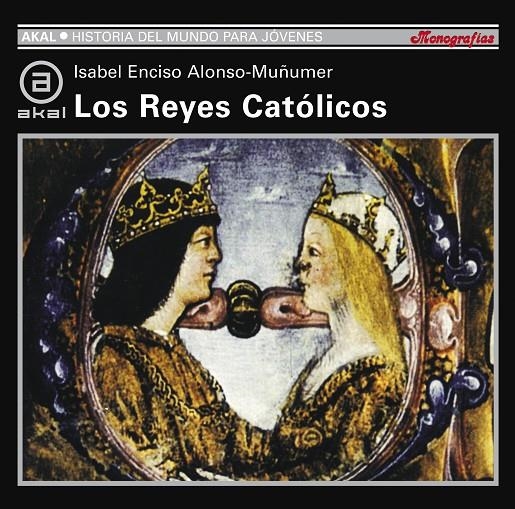 REYES CATOLICOS, LOS (HISTORIA MUNDO JOVENES) | 9788446012313 | ENCISO ALONSO-MUÑUMER, ISABEL | Librería Castillón - Comprar libros online Aragón, Barbastro