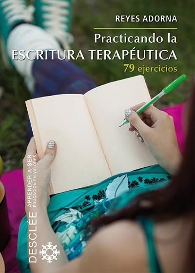 Practicando la escritura terapéutica | 9788433026767 | Adorna Castro, Reyes | Librería Castillón - Comprar libros online Aragón, Barbastro