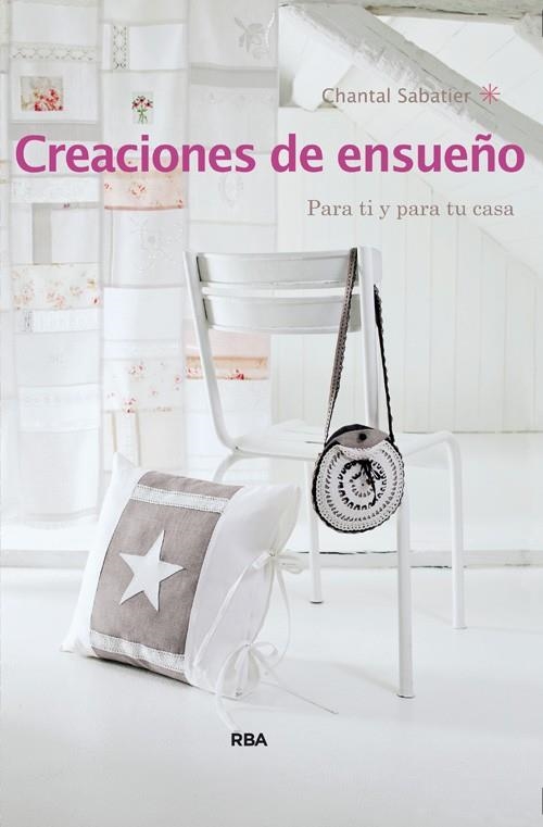 Creaciones de ensueño | 9788490560778 | SABATIER, CHANTAL | Librería Castillón - Comprar libros online Aragón, Barbastro