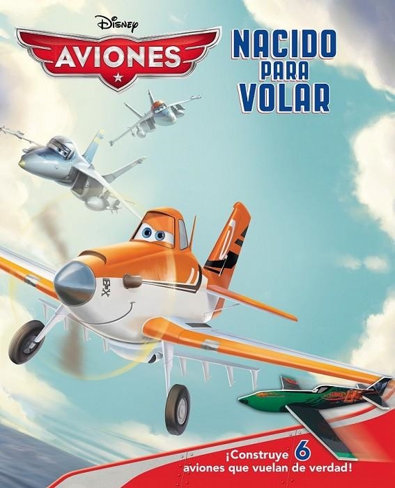 AVIONES. NACIDO PARA VOLAR | 9788499515182 | DISNEY | Librería Castillón - Comprar libros online Aragón, Barbastro