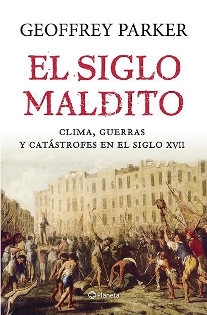 EL SIGLO MALDITO | 9788408121435 | PARKER, GEOFFREY | Librería Castillón - Comprar libros online Aragón, Barbastro