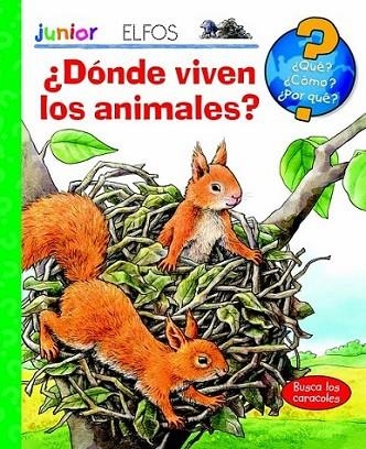 ¿Dónde viven los animales? - ¿Qué? ¿Cómo? ¿Por qué? Junior | 9788484233992 | VV.AA. | Librería Castillón - Comprar libros online Aragón, Barbastro