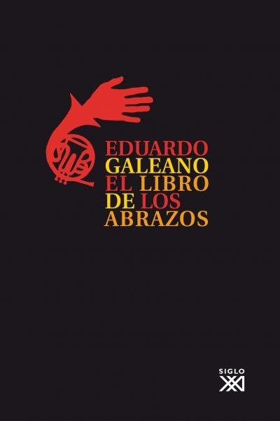 LIBRO DE LOS ABRAZOS, EL | 9788432306907 | GALEANO, EDUARDO | Librería Castillón - Comprar libros online Aragón, Barbastro