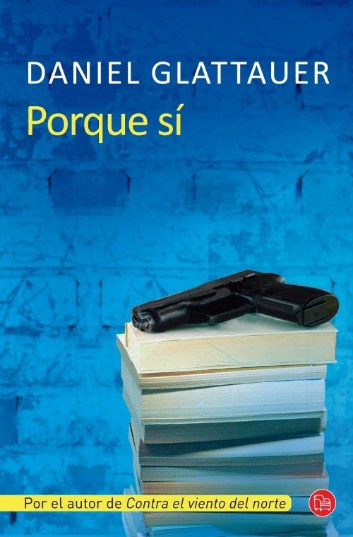 Porque sí - PDL | 9788466327237 | Glattauer, Daniel | Librería Castillón - Comprar libros online Aragón, Barbastro