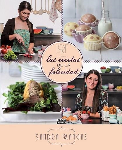 Las recetas de la felicidad | 9788403513051 | Mangas Hernández, Sandra | Librería Castillón - Comprar libros online Aragón, Barbastro