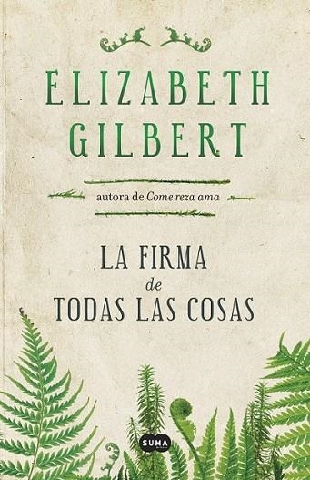 La firma de todas las cosas | 9788483655399 | Gilbert, Elizabeth | Librería Castillón - Comprar libros online Aragón, Barbastro