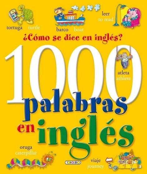 1000 palabras en inglés. ¿Cómo se dice en inglés? | 9788490370650 | Serna Vara, Ana | Librería Castillón - Comprar libros online Aragón, Barbastro