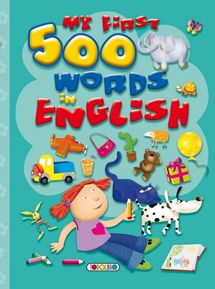 My first 500 words in english | 9788490370070 | Todolibro, Equipo | Librería Castillón - Comprar libros online Aragón, Barbastro