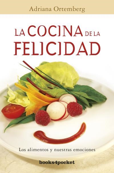 La cocina de la felicidad | 9788415870005 | Ortemberg Silva, Adriana | Librería Castillón - Comprar libros online Aragón, Barbastro