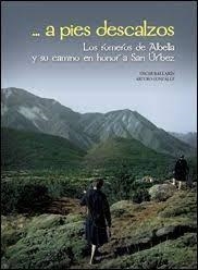 ... a pies descalzos : Los romeros de Albella y su camino en honor a San Úrbez | 9788461656813 | Ballarín Plana, Óscar: González Rodríguez, Arturo | Librería Castillón - Comprar libros online Aragón, Barbastro