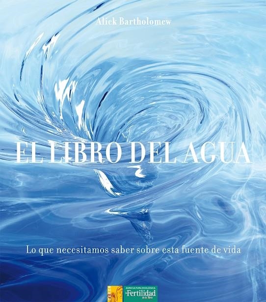 El libro del agua | 9788494058240 | Bartholomew, Alick; López López, Fernando (rev.) | Librería Castillón - Comprar libros online Aragón, Barbastro