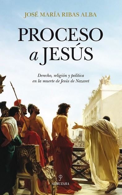 Proceso a Jesús | 9788415828365 | Ribas Alba, José María | Librería Castillón - Comprar libros online Aragón, Barbastro