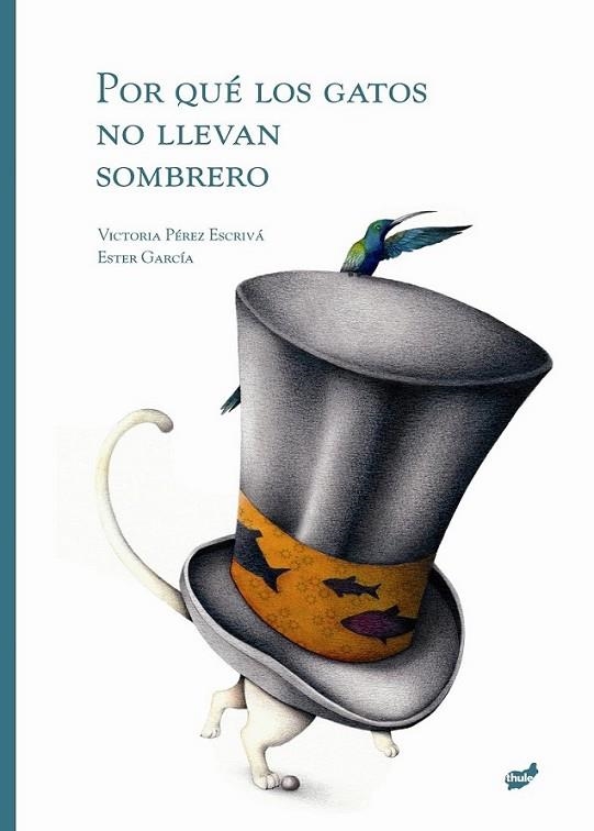 POR QUÉ LOS GATOS NO LLEVAN SOMBRERO | 9788415357018 | PÉREZ ESCRIVÁ, VICTORIA | Librería Castillón - Comprar libros online Aragón, Barbastro