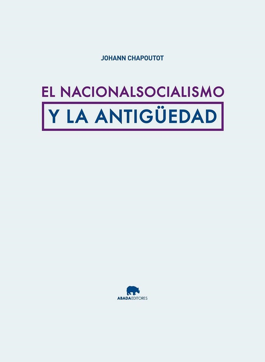 El nacionalsocialismo y la Antigüedad | 9788415289876 | Chapoutot, Johann | Librería Castillón - Comprar libros online Aragón, Barbastro