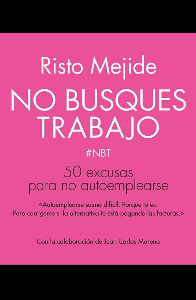 No busques trabajo | 9788498753356 | Mejide, Risto | Librería Castillón - Comprar libros online Aragón, Barbastro