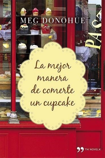 La mejor manera de comerte un cupcake | 9788499983592 | Donohue, Meg | Librería Castillón - Comprar libros online Aragón, Barbastro