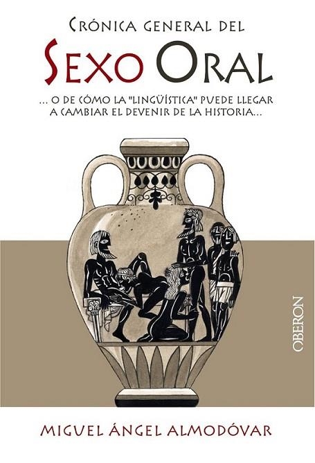 Crónica general del sexo oral | 9788441534117 | Almodóvar Martín, Miguel Ángel | Librería Castillón - Comprar libros online Aragón, Barbastro