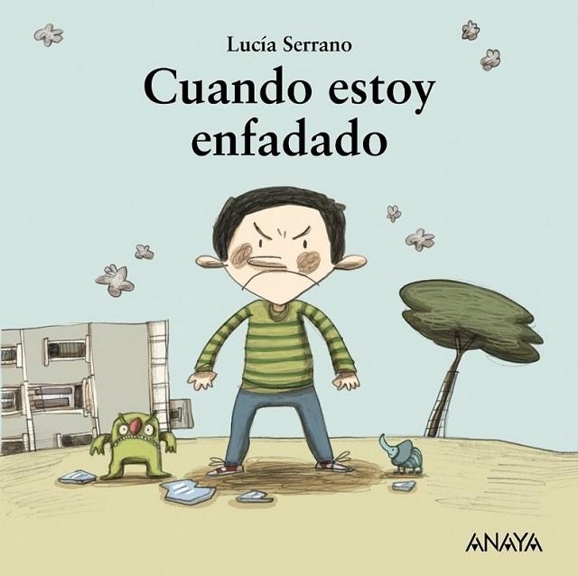 Cuando estoy enfadado | 9788467840506 | Serrano, Lucía | Librería Castillón - Comprar libros online Aragón, Barbastro