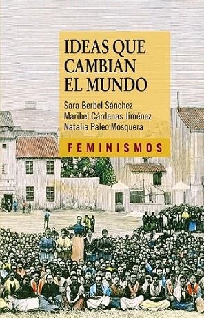 Ideas que cambian el mundo | 9788437630670 | Berbel Sánchez, Sara y otros | Librería Castillón - Comprar libros online Aragón, Barbastro