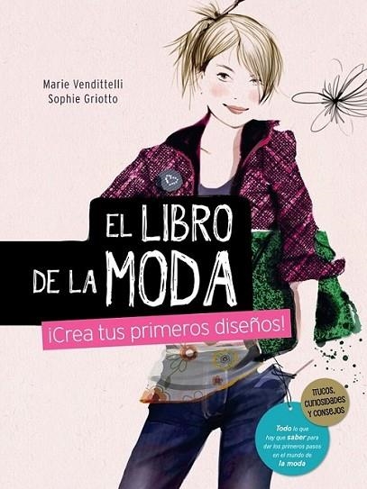 El libro de la moda. ¡Crea tus primeros diseños! | 9788467840865 | Vendittelli, Marie | Librería Castillón - Comprar libros online Aragón, Barbastro