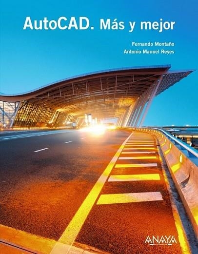 AutoCAD. Más y mejor | 9788441534551 | Montaño La Cruz, Fernando; Reyes Rodríguez, Antonio Manuel | Librería Castillón - Comprar libros online Aragón, Barbastro